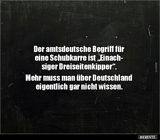 Der amtsdeutsche Begriff für eine Schubkarre ist.. - Lustige Bilder | DEBESTE.de