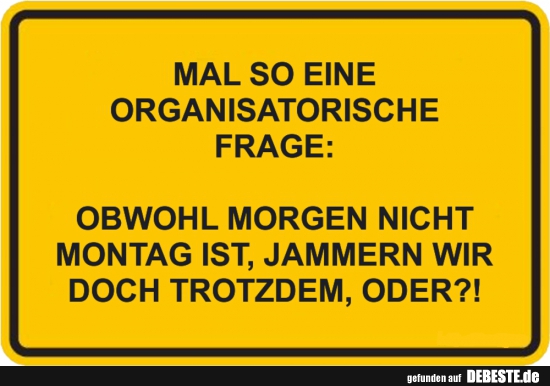 Mal so eine organisatorische Frage - Lustige Bilder | DEBESTE.de