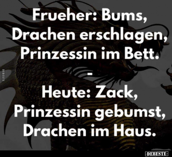 Frueher: Bums, Drachen erschlagen, Prinzessin im Bett.. - Lustige Bilder | DEBESTE.de