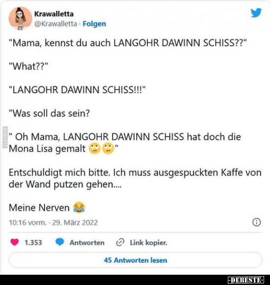 "Mama, kennst du auch LANGOHR DAWINN.." - Lustige Bilder | DEBESTE.de