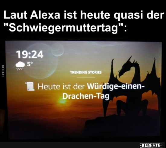Laut Alexa ist heute quasi der "Schwiegermuttertag".. - Lustige Bilder | DEBESTE.de