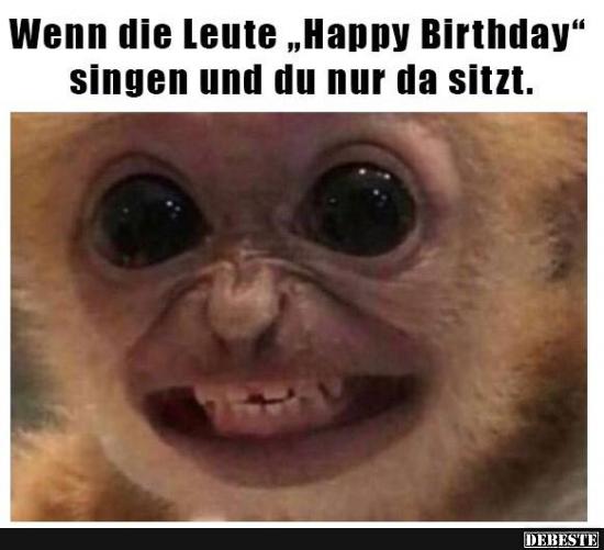 Wenn die Leute "Happy Birthday" singen und du nur.. - Lustige Bilder | DEBESTE.de