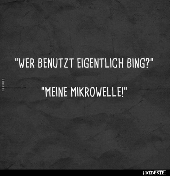 "Wer benutzt eigentlich Bing?".. - Lustige Bilder | DEBESTE.de