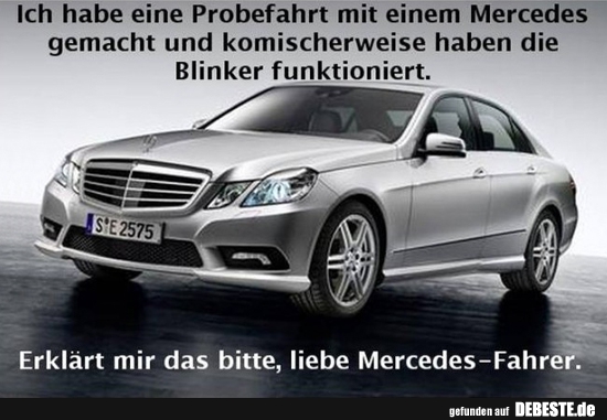 Ich habe eine Probefahrt mit einem Mercedes gemacht.. - Lustige Bilder | DEBESTE.de