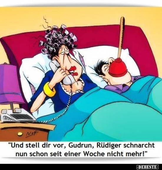 "Und stell dir vor, Gudrun, Rüdiger schnarcht nun schon.." - Lustige Bilder | DEBESTE.de