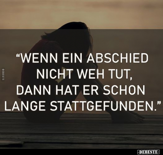"Wenn ein Abschied nicht weh tut.." - Lustige Bilder | DEBESTE.de