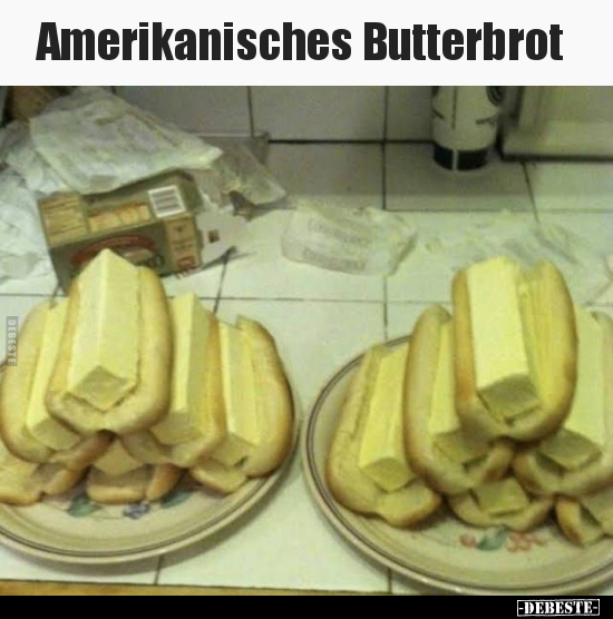 Amerikanisches Butterbrot.. - Lustige Bilder | DEBESTE.de