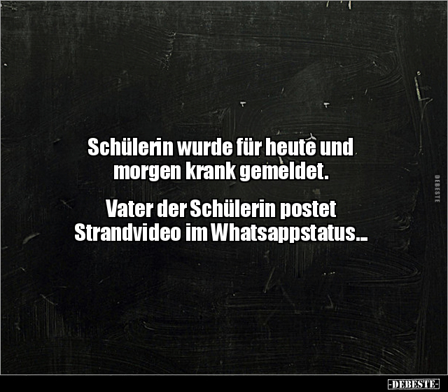 Schülerin wurde für heute und morgen krank.. - Lustige Bilder | DEBESTE.de
