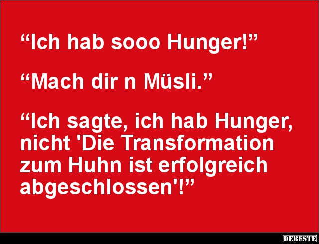 Ich hab sooo Hunger! - Lustige Bilder | DEBESTE.de