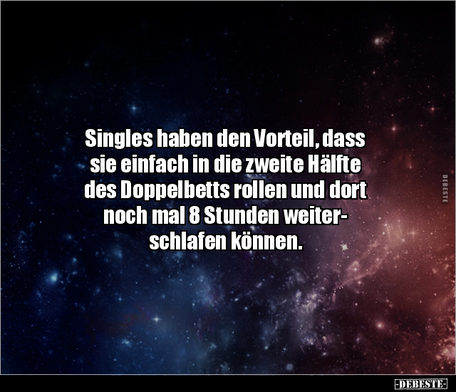 Singles haben den Vorteil, dass sie einfach in die zweite.. - Lustige Bilder | DEBESTE.de