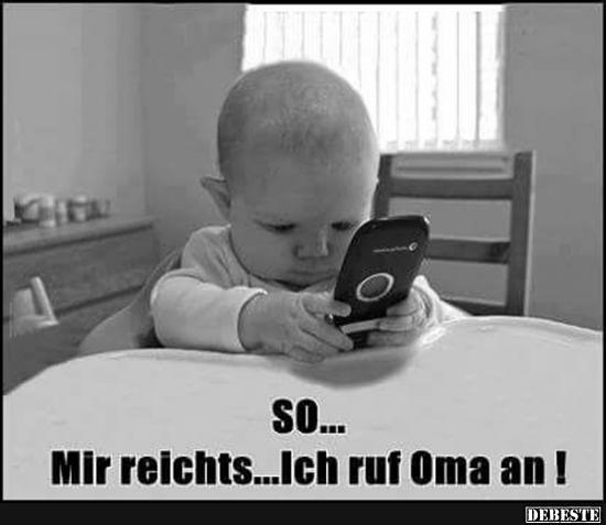 So... Mir reichts... Ich ruf Oma an! - Lustige Bilder | DEBESTE.de