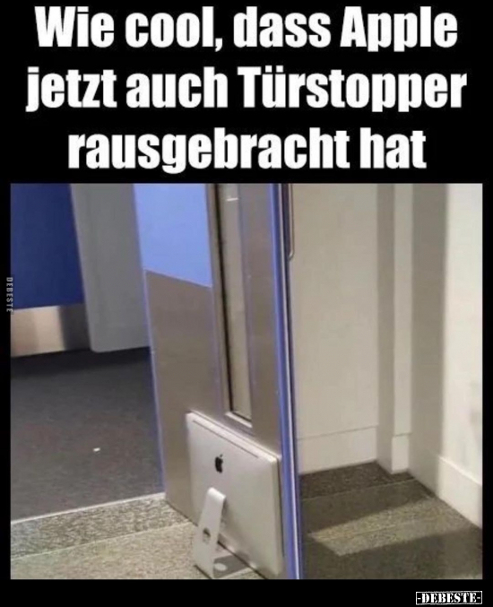 Wie cool, dass Apple jetzt auch Türstopper rausgebracht.. - Lustige Bilder | DEBESTE.de