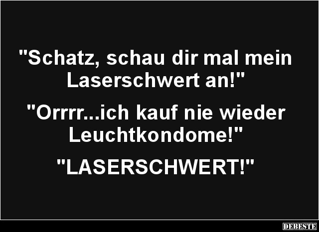 Schatz, schau dir mal mein Laserschwert an! - Lustige Bilder | DEBESTE.de