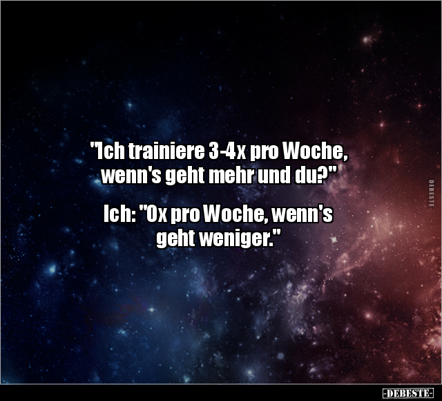 "Ich trainiere 3-4x pro Woche, wenn's geht mehr.." - Lustige Bilder | DEBESTE.de