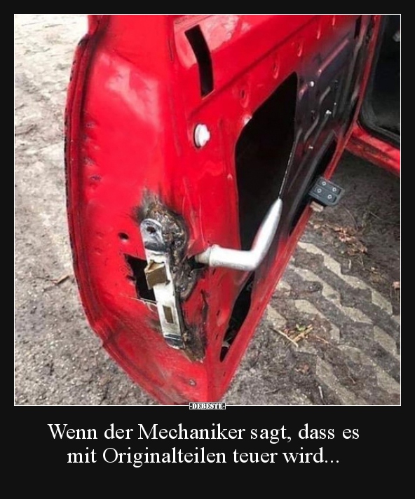 Wenn der Mechaniker sagt, dass es mit Originalteilen.. - Lustige Bilder | DEBESTE.de