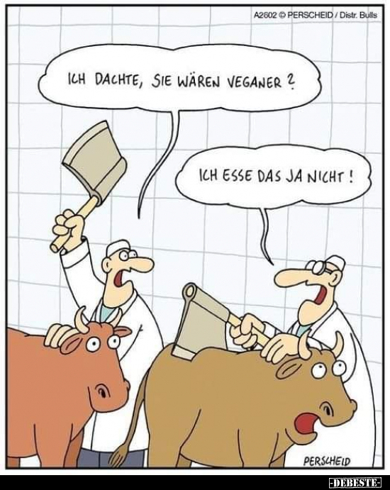 Ich dachte, sie wären Veganer? - Ich esse das ja nicht!.. - Lustige Bilder | DEBESTE.de