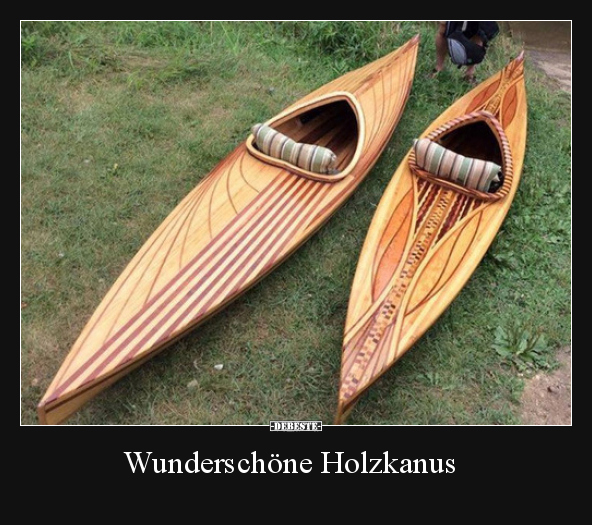 Wunderschöne Holzkanus.. - Lustige Bilder | DEBESTE.de