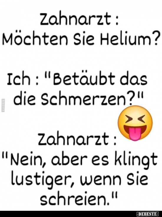 Zahnarzt: Möchten Sie Helium?.. - Lustige Bilder | DEBESTE.de