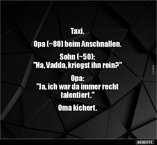 Taxi.  Opa (~80) beim Anschnallen.Sohn (~50)... - Lustige Bilder | DEBESTE.de