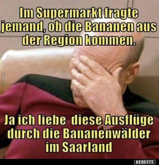 Im Supermark fragte jemand, ob die Bananen aus der Region.. - Lustige Bilder | DEBESTE.de