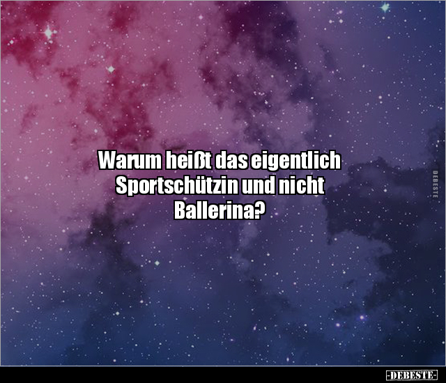 Warum heißt das eigentlich Sportschützin und nicht.. - Lustige Bilder | DEBESTE.de