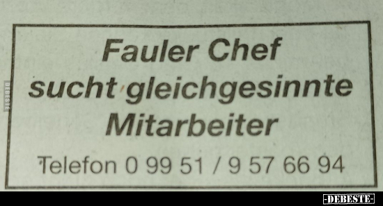 Fauler Chef sucht gleichgesinnte Mitarbeiter... - Lustige Bilder | DEBESTE.de