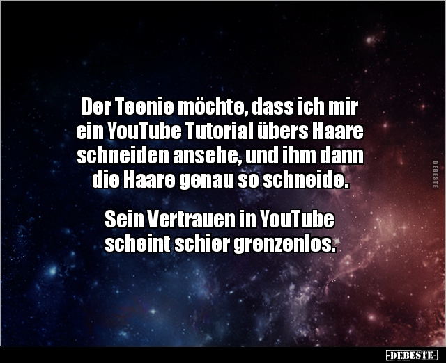 Der Teenie möchte, dass ich mir ein YouTube Tutorial.. - Lustige Bilder | DEBESTE.de