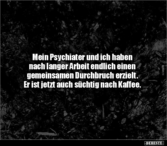 Mein Psychiater und ich haben nach langer Arbeit endlich.. - Lustige Bilder | DEBESTE.de