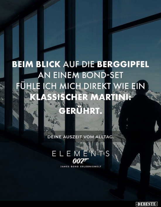 Beim Blick auf die Berggipfel an einem Bond-Set fühle ich.. - Lustige Bilder | DEBESTE.de