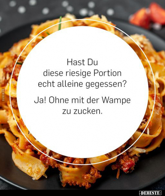 Hast Du diese riesige Portion echt alleine gegessen?.. - Lustige Bilder | DEBESTE.de