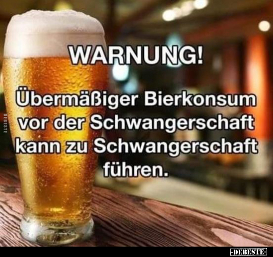 WARNUNG! Übermäßiger Bierkonsum vor der Schwangerschaft.. - Lustige Bilder | DEBESTE.de