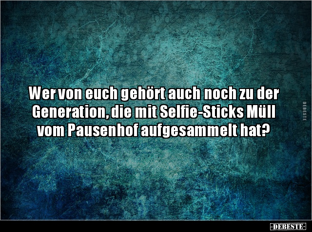 Wer von euch gehört auch noch zu der Generation, die mit.. - Lustige Bilder | DEBESTE.de