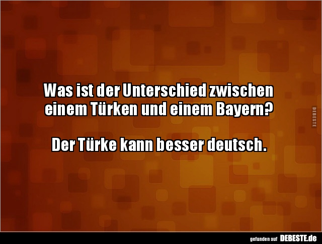 Was ist der Unterschied zwischen einem Türken und einem.. - Lustige Bilder | DEBESTE.de