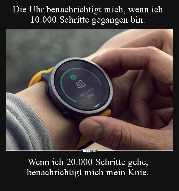 Die Uhr benachrichtigt mich, wenn ich 10.000 Schritte.. - Lustige Bilder | DEBESTE.de