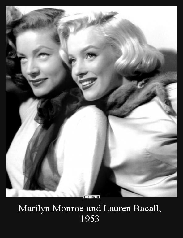 Marilyn Monroe und Lauren Bacall, 1953.. - Lustige Bilder | DEBESTE.de