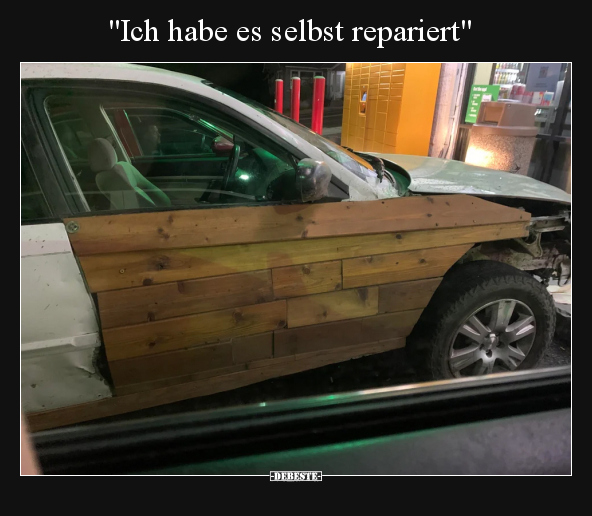 "Ich habe es selbst repariert".. - Lustige Bilder | DEBESTE.de