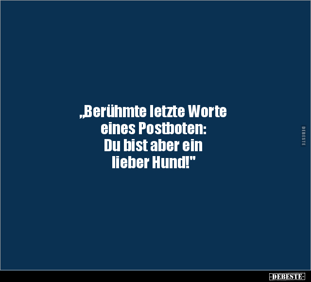 "Berühmte letzte Worte eines Postboten.." - Lustige Bilder | DEBESTE.de