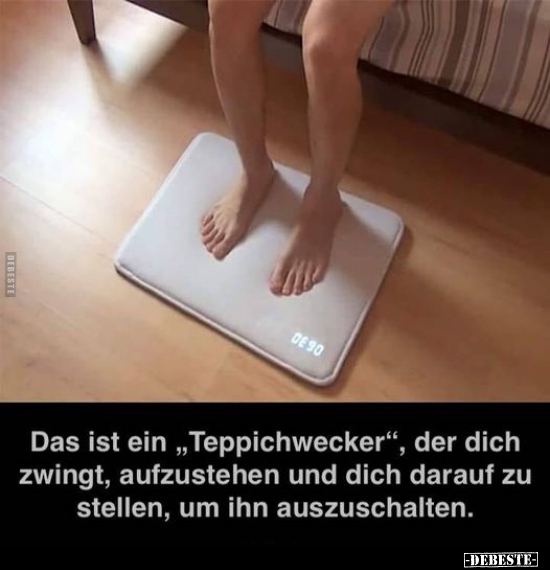 Das ist ein "Teppichwecker", der dich zwingt, aufzustehen.. - Lustige Bilder | DEBESTE.de