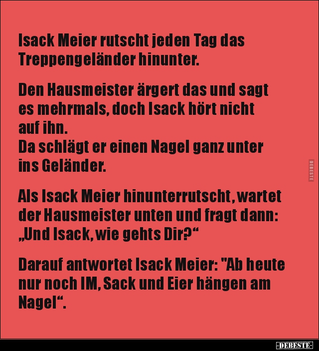 Isack Meier rutscht jeden Tag das Treppengeländer.. - Lustige Bilder | DEBESTE.de