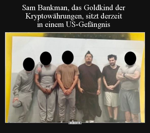 Sam Bankman, das Goldkind der Kryptowährungen, sitzt.. - Lustige Bilder | DEBESTE.de