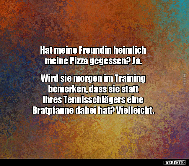 Hat meine Freundin heimlich meine Pizza gegessen?.. - Lustige Bilder | DEBESTE.de