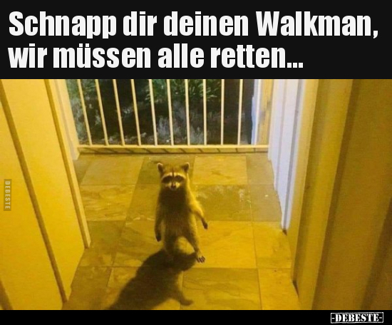 Schnapp dir deinen Walkman, wir müssen alle retten... - Lustige Bilder | DEBESTE.de