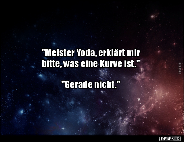 "Meister Yoda, erklärt mir bitte, was eine Kurve.." - Lustige Bilder | DEBESTE.de