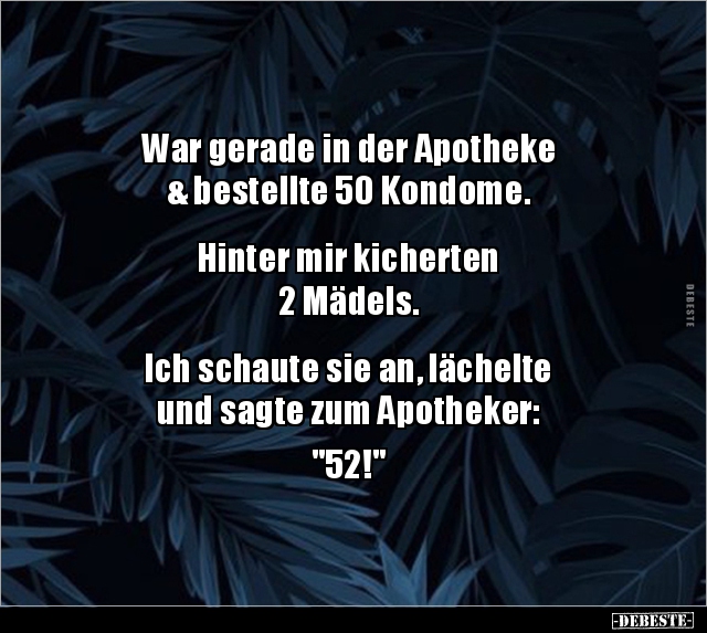 War gerade in der Apotheke & bestellte 50 Kondome... - Lustige Bilder | DEBESTE.de