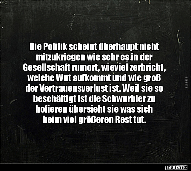 Die Politik scheint überhaupt nicht mitzukriegen wie sehr.. - Lustige Bilder | DEBESTE.de
