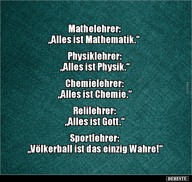 Mathelehrer: „Alles ist Mathematik.“.. - Lustige Bilder | DEBESTE.de