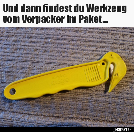 Und dann findest du Werkzeug vom Verpacker im Paket... - Lustige Bilder | DEBESTE.de
