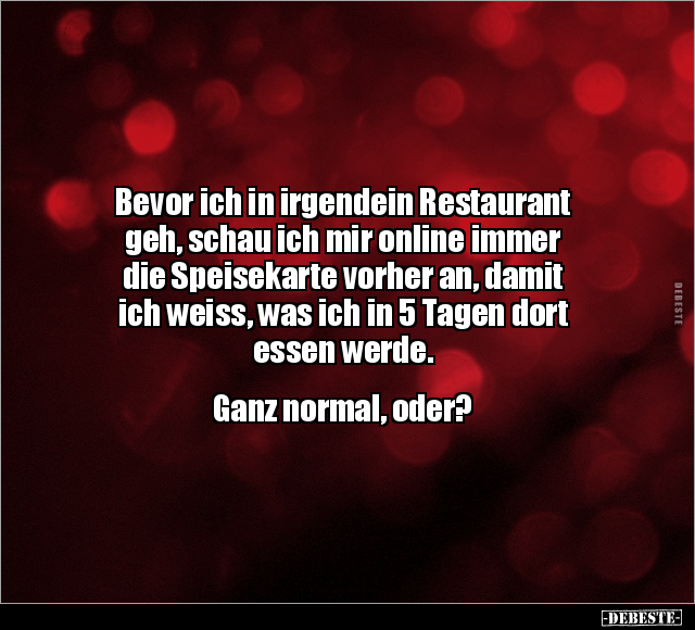 Bevor ich in irgendein Restaurant geh, schau ich mir.. - Lustige Bilder | DEBESTE.de