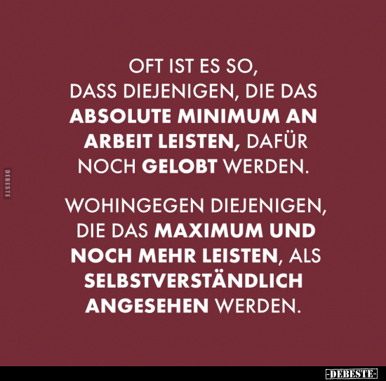 Oft ist es so, dass diejenigen, die das absolute Minimum an.. - Lustige Bilder | DEBESTE.de