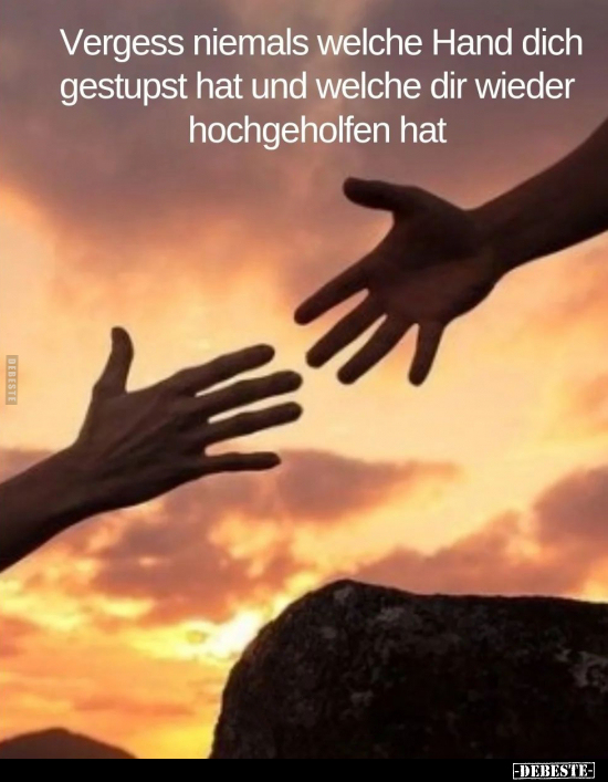 Vergess niemals welche Hand dich gestupst hat.. - Lustige Bilder | DEBESTE.de